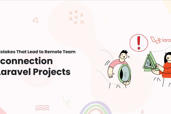 1-Key-Mistakes-That-Lead-to-Remote-Team-Disconnection-in-Laravel-Projects