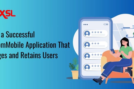 Build a Successful CustomMobile Application That Engages and Retains Users