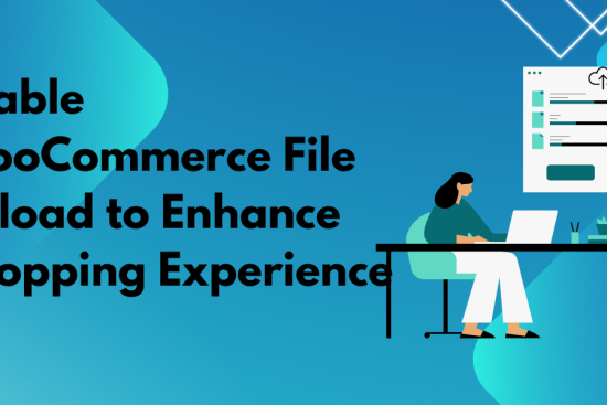 Enable WooCommerce File Upload to Enhance Shopping Experience