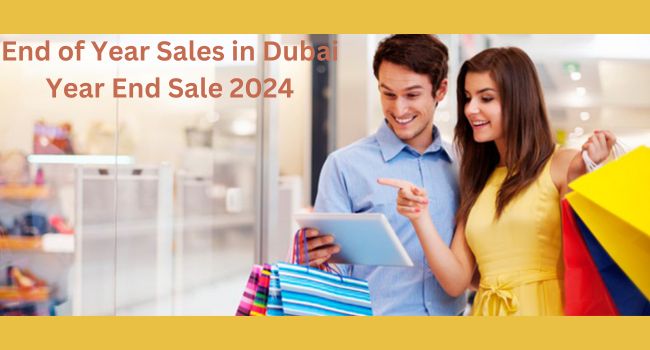 End of Year Sales in Dubai Year End Sale 2024