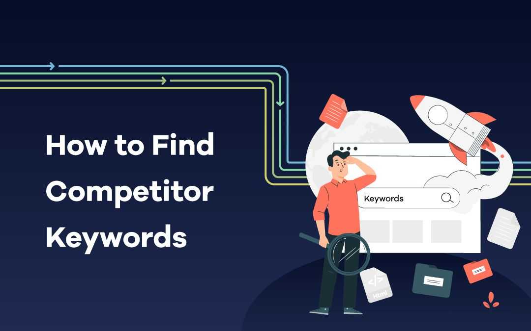 How to Find Competitors’ Keywords Tips & Tools