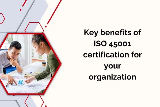 Key benefits of ISO 45001 certification for your organization