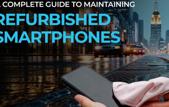 Maintaining Refurbished Smartphones in UAE