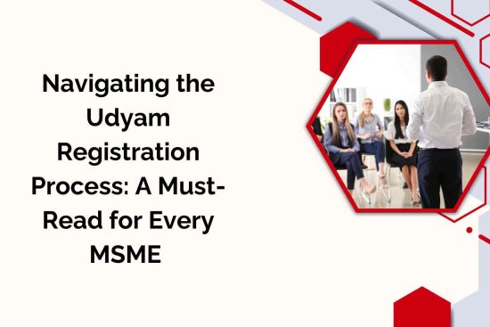 Navigating the Udyam Registration Process A Must-Read for Every MSME 