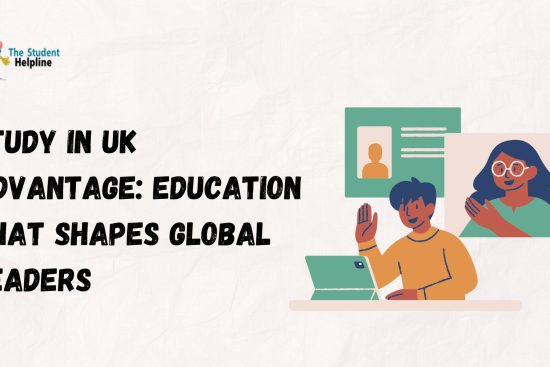 Study in UK Advantage Education That Shapes Global Leaders