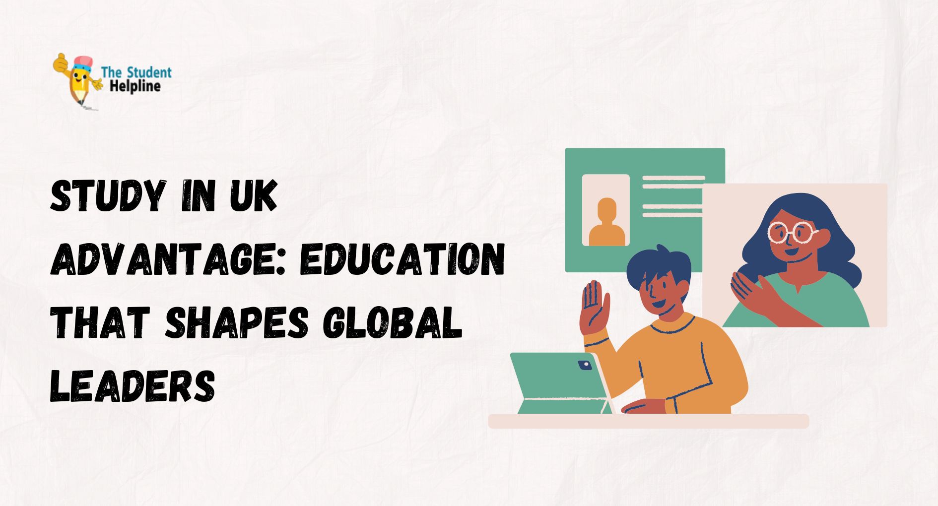 Study in UK Advantage Education That Shapes Global Leaders