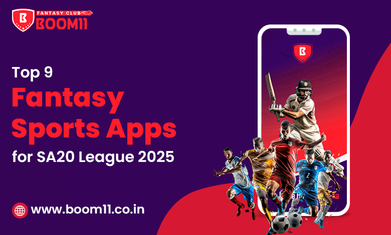 Top 9 Fantasy Sports Apps for SA20 League 2025