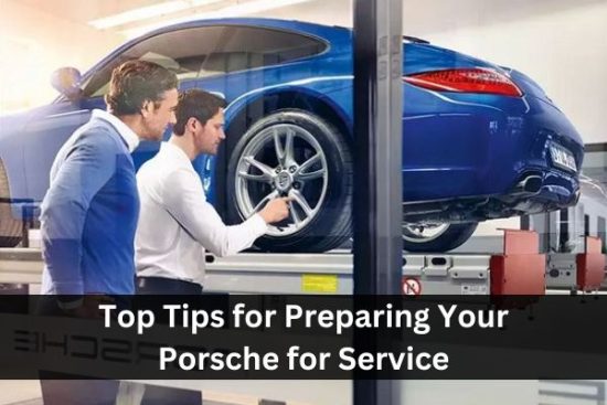 Top Tips for Preparing Your Porsche for Service