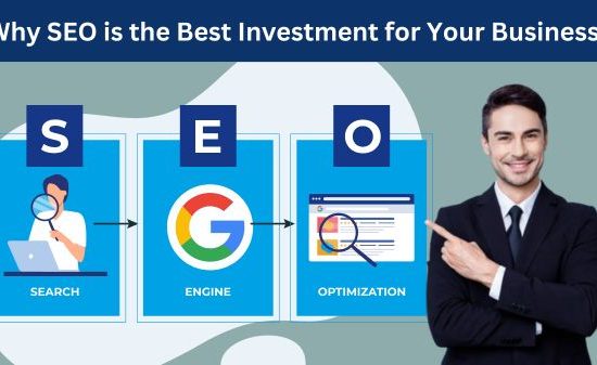 Why SEO is the Best Investment for Your Business (1)