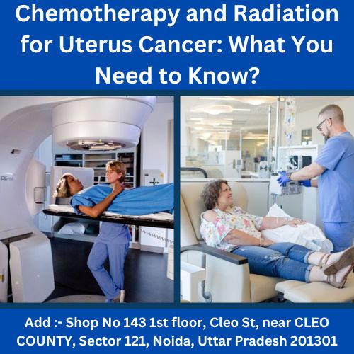 Chemotherapy and Radiation for Uterus Cancer_ What You Need to Know