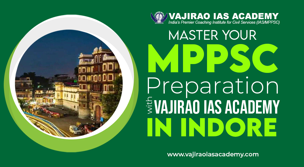 Master-Your-MPPSC-Preparation-with-Vajirao-IAS-Academy-in-Indore