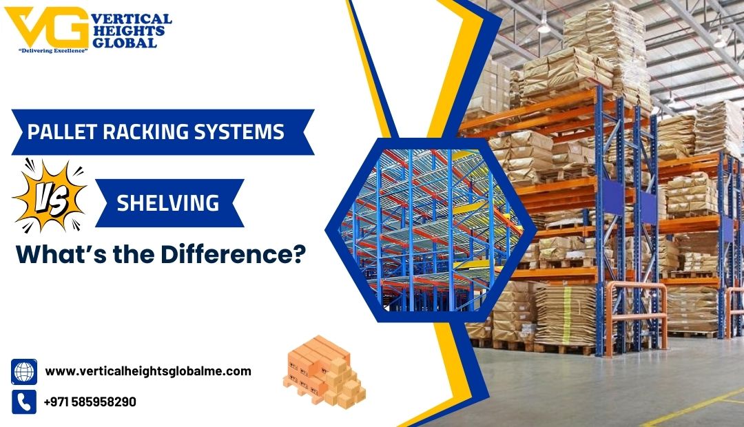 Pallet Racking Systems vs. Shelving What’s the Difference