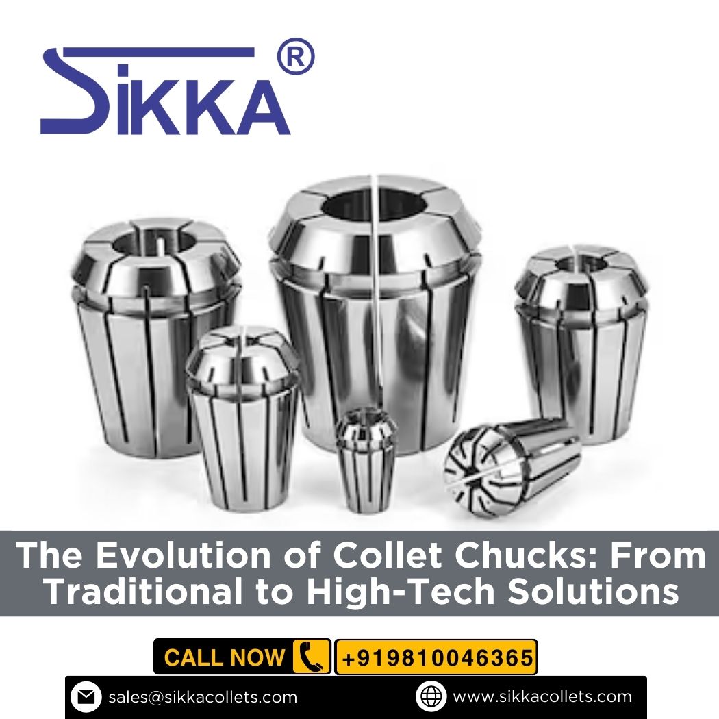 The Evolution of Collet Chucks_ From Traditional to High-Tech Solutions