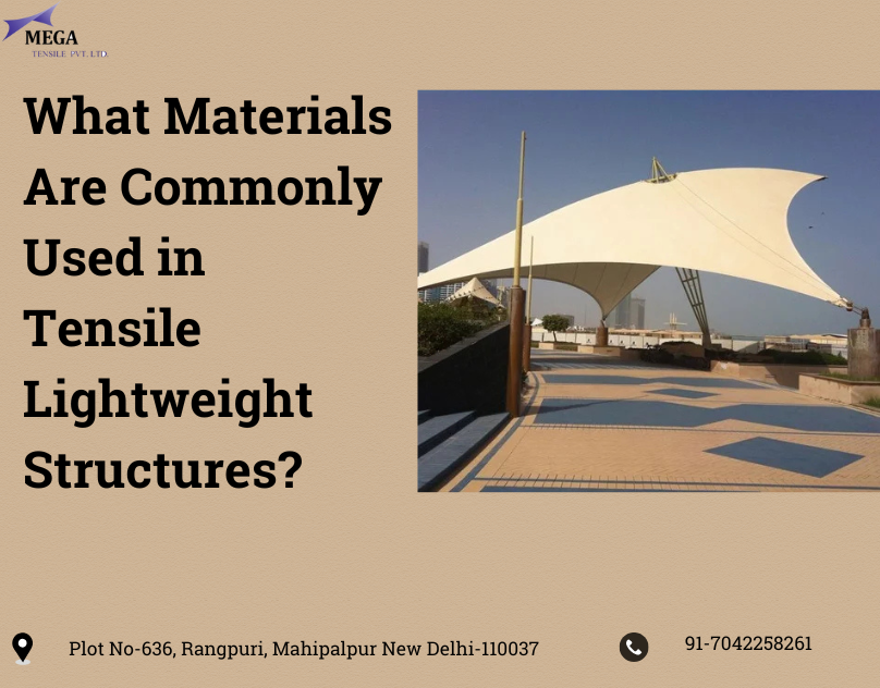 What Materials Are Commonly Used in Tensile Lightweight Structures