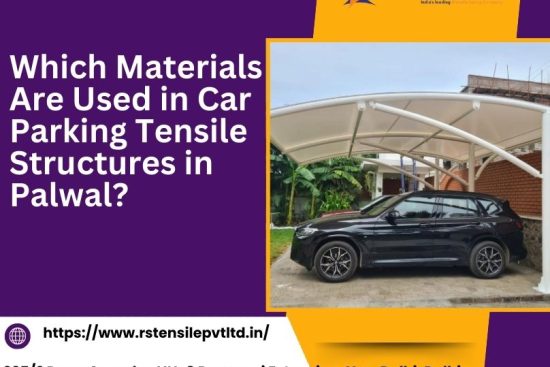 Which Materials Are Used in Car Parking Tensile Structures in Palwal