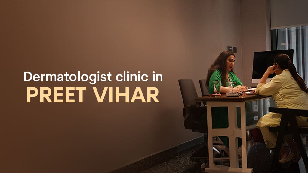 best dermatologist clinic in Preet Vihar (1)