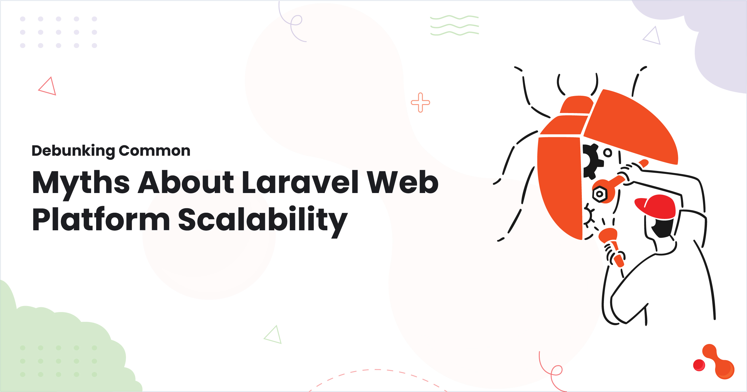 1-Debunking Common Myths About Laravel Web Platform Scalability