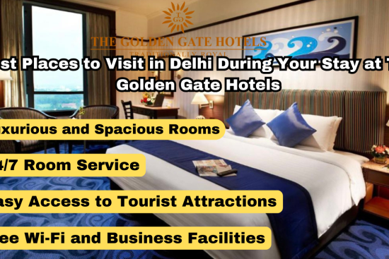 Best Places to Visit in Delhi During Your Stay at The Golden Gate Hotels