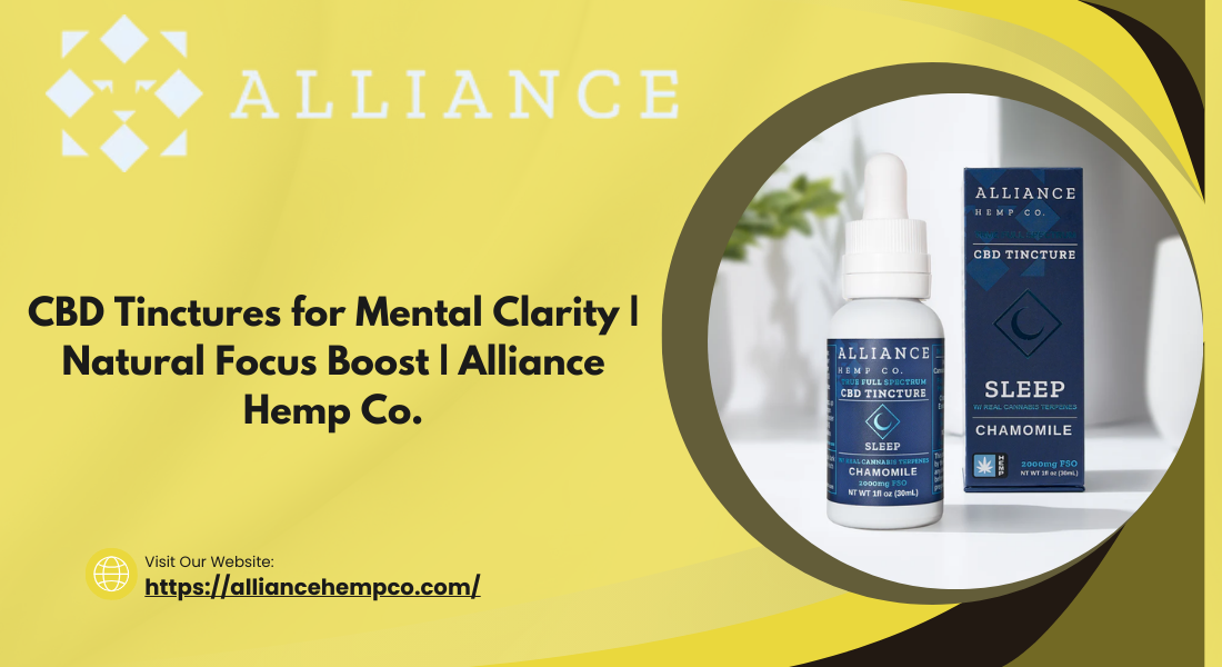 CBD Tinctures for Mental Clarity  Natural Focus Boost  Alliance Hemp Co. (2)