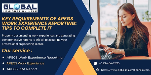 Key Requirements of APEGS Work Experience Reporting Tips to Complete It