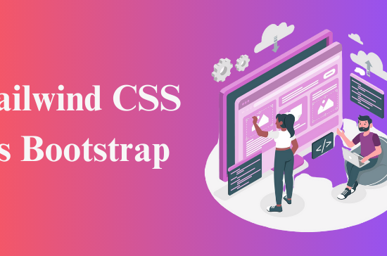 tailwind-css-vs-bootstrap