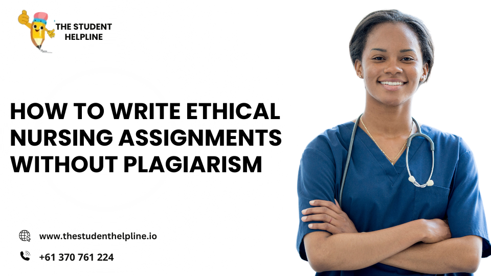 How to Write Ethical Nursing Assignments Without Plagiarism